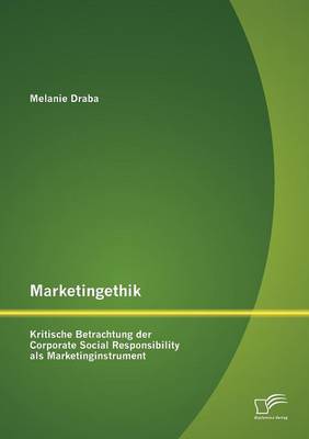 Marketingethik: Kritische Betrachtung Der Corporate Social Responsibility ALS Marketinginstrument (Paperback)