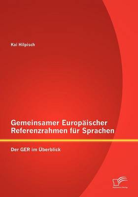 Gemeinsamer Europaischer Referenzrahmen Fur Sprachen: Der GER Im Uberblick (Paperback)
