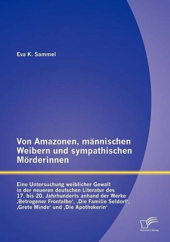 Von Amazonen, M Nnischen Weibern Und Sympathischen M Rderinnen (Paperback)