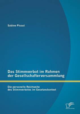 Das Stimmverbot Im Rahmen Der Gesellschafterversammlung: Die Personelle Reichweite Des Stimmverbotes Im Gesetzeskontext (Paperback)