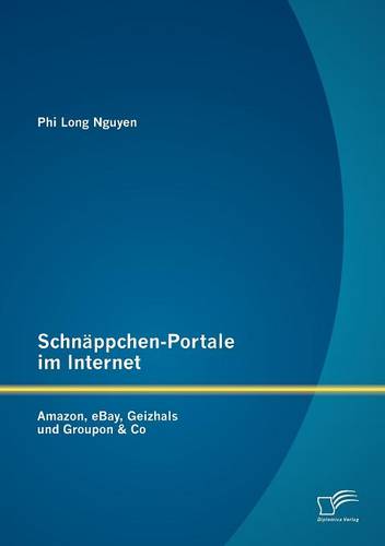Schn Ppchen-Portale Im Internet: Amazon, Ebay, Geizhals Und Groupon & Co (Paperback)