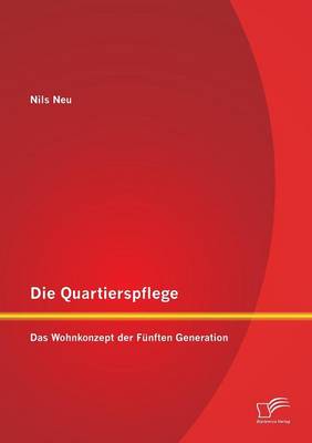 Die Quartierspflege: Das Wohnkonzept Der Funften Generation (Paperback)