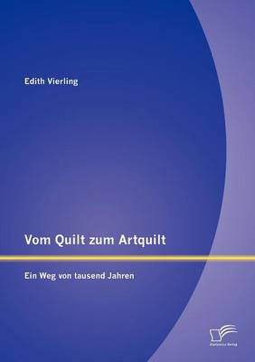Vom Quilt Zum Artquilt: Ein Weg Von Tausend Jahren (Paperback)