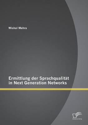 Ermittlung Der Sprachqualitat in Next Generation Networks (Paperback)