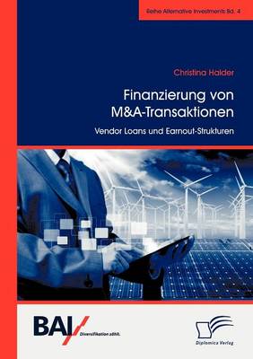 Finanzierung Von M&A-Transaktionen: Vendor Loans Und Earnout-Strukturen (Paperback)