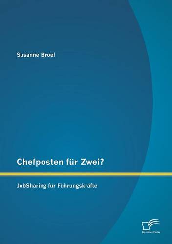 Chefposten Fur Zwei? Jobsharing Fur Fuhrungskrafte (Paperback)