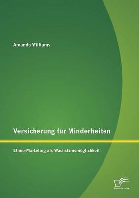 Versicherung Fur Minderheiten: Ethno-Marketing ALS Wachstumsmoglichkeit (Paperback)