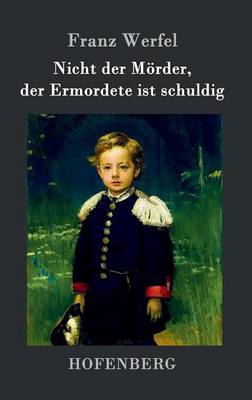 Nicht Der Morder, Der Ermordete Ist Schuldig (Hardback)