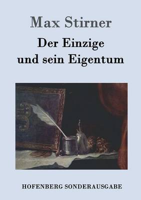 Der Einzige Und Sein Eigentum (Paperback)