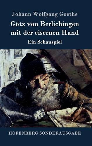 G tz Von Berlichingen Mit Der Eisernen Hand (Hardback)