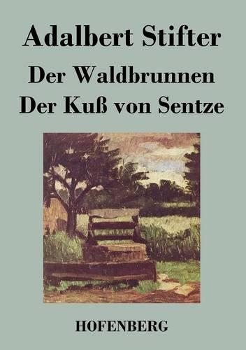 Der Waldbrunnen / Der Kuss Von Sentze (Paperback)