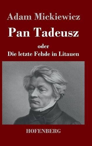 Pan Tadeusz oder Die letzte Fehde in Litauen (Hardback)