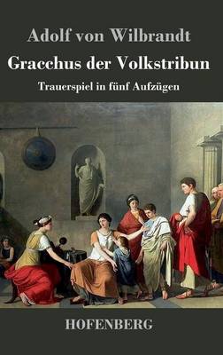 Gracchus Der Volkstribun (Hardback)