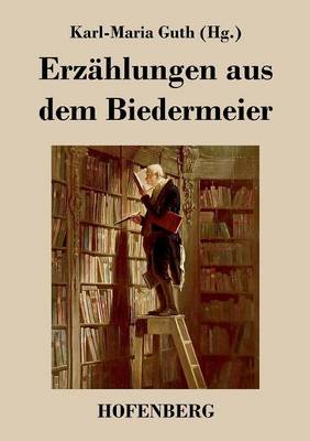 Erzahlungen Aus Dem Biedermeier (Paperback)