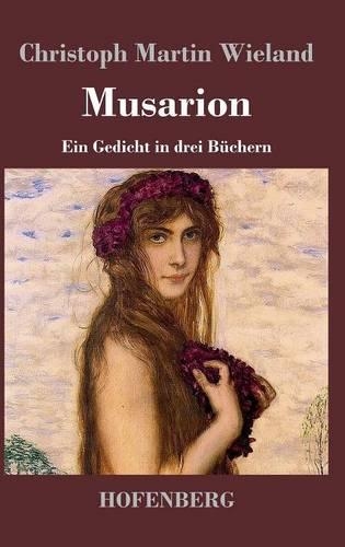 Musarion: Ein Gedicht in drei Buechern (Hardback)