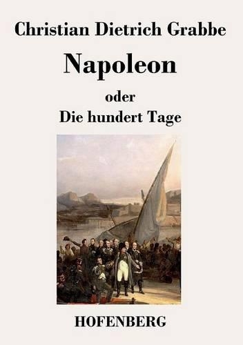 Napoleon Oder Die Hundert Tage (Paperback)