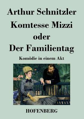 Komtesse Mizzi Oder Der Familientag (Paperback)