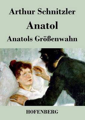 Anatol / Anatols Grossenwahn (Paperback)