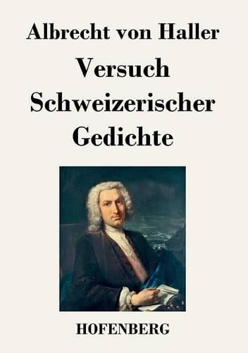 Versuch Schweizerischer Gedichte: Nach der Ausgabe letzter Hand (Paperback)
