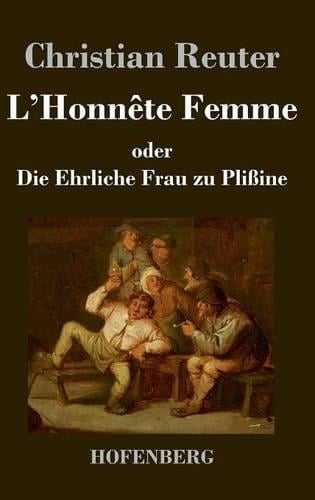 L'Honnete Femme Oder Die Ehrliche Frau Zu Plissine (Hardback)