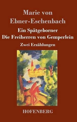 Ein Spatgeborner / Die Freiherren Von Gemperlein (Hardback)
