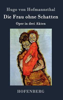 Die Frau Ohne Schatten (Hardback)