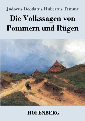 Die Volkssagen Von Pommern Und Rugen (Paperback)