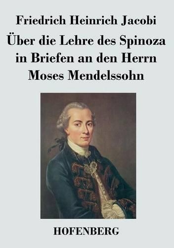 Uber Die Lehre Des Spinoza in Briefen an Den Herrn Moses Mendelssohn (Paperback)