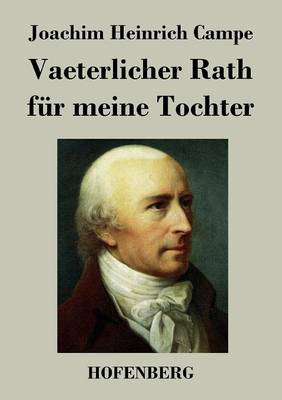 Vaeterlicher Rath Fur Meine Tochter (Paperback)