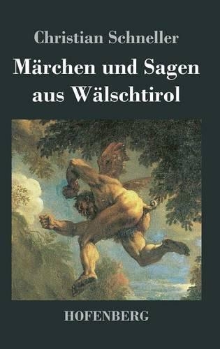 Marchen Und Sagen Aus Walschtirol (Hardback)