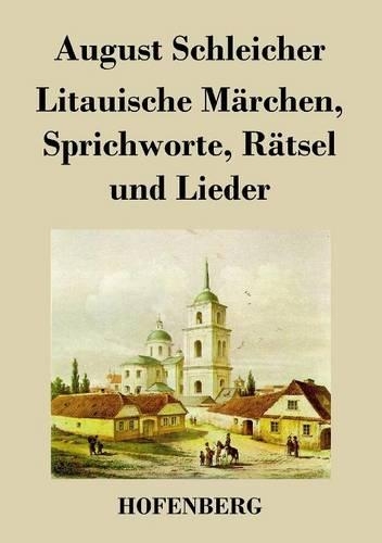 Litauische M rchen, Sprichworte, R tsel Und Lieder (Paperback)