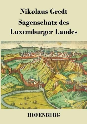 Sagenschatz Des Luxemburger Landes (Paperback)