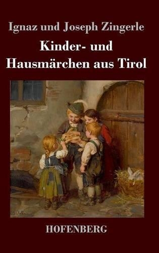 Kinder- Und Hausm rchen Aus Tirol (Hardback)