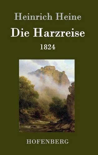 Die Harzreise 1824 (Hardback)