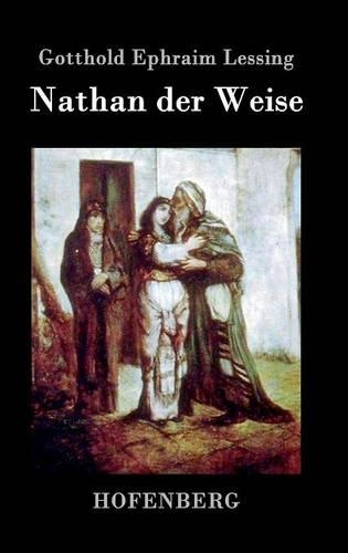 Nathan der Weise: Ein dramatisches Gedicht in funf Aufzugen (Hardback)