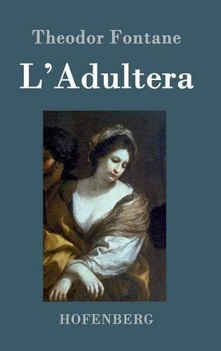 L'Adultera: Novelle (Hardback)