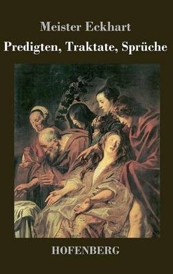 Predigten, Traktate, Spruche (Hardback)
