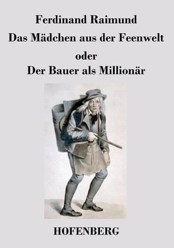 Das Madchen Aus Der Feenwelt Oder Der Bauer ALS Millionar (Paperback)
