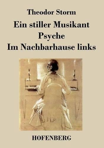 Ein Stiller Musikant / Psyche / Im Nachbarhause Links (Paperback)