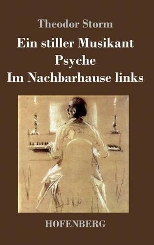 Ein Stiller Musikant / Psyche / Im Nachbarhause Links (Hardback)