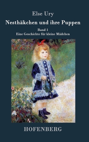 Nesthakchen und ihre Puppen: Band 1 Eine Geschichte fur kleine Madchen (Hardback)