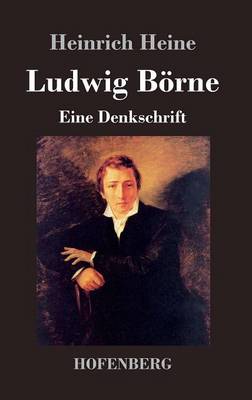 Ludwig Boerne: Eine Denkschrift (Hardback)