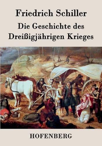 Die Geschichte Des Dreiigjahrigen Krieges (Paperback)