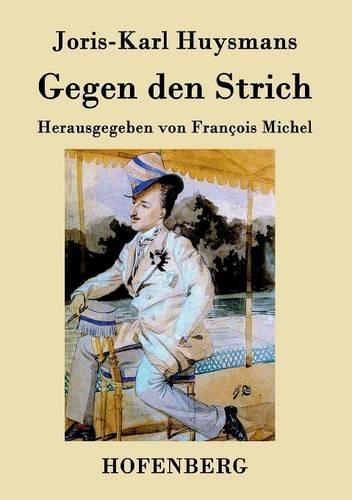 Gegen den Strich: (A rebours) (Paperback)