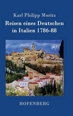 Reisen Eines Deutschen in Italien 1786-88 (Hardback)