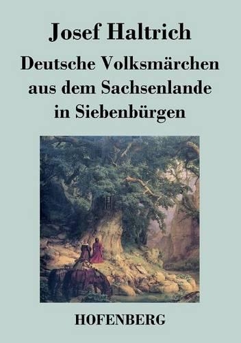 Deutsche Volksm rchen Aus Dem Sachsenlande in Siebenb rgen (Paperback)
