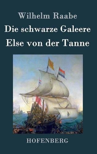 Die Schwarze Galeere / Else Von Der Tanne (Hardback)