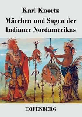 Marchen Und Sagen Der Indianer Nordamerikas (Paperback)