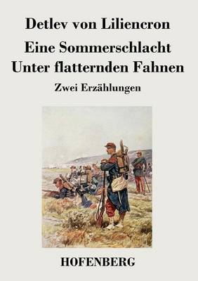 Eine Sommerschlacht / Unter Flatternden Fahnen (Paperback)