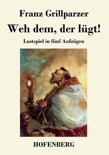 Weh Dem, Der L gt! (Paperback)